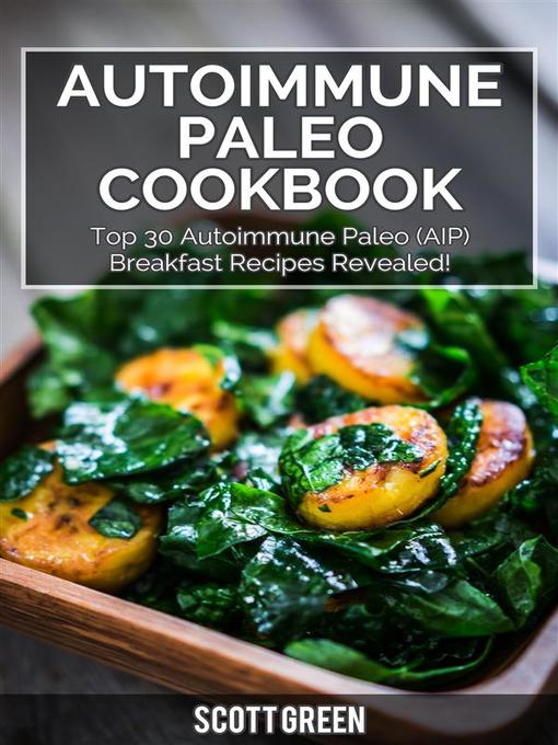 Title details for Autoimmune Paleo Cookbook by Scott Green - Wait list